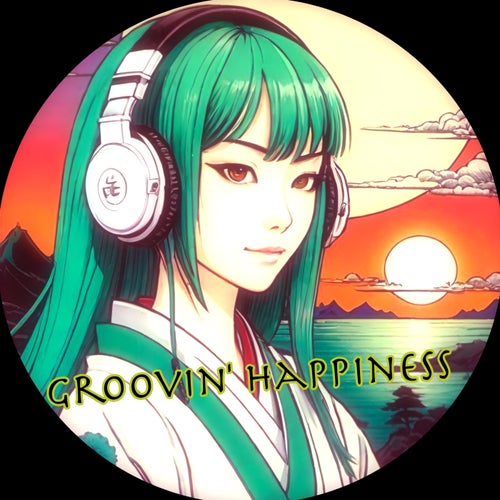  Groovin' Happiness [Love Is the Only Way]