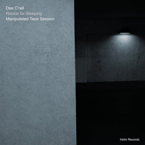 Recital for Sleeping (Manipulated Tape Session)