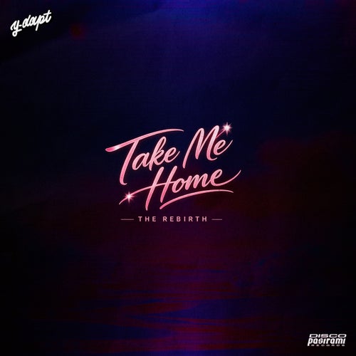 Take Me Home (The Re-Birth) (Extended Mix)