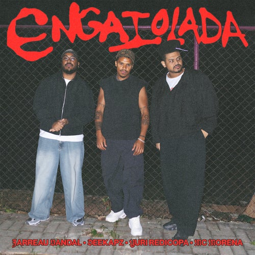 Engaiolada (feat. Deekapz, Mc Morena & Yuri Redicopa)
