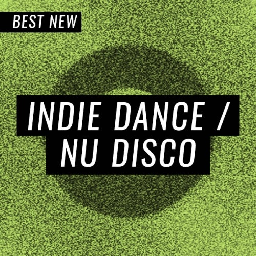 Best New Indie Dance/Nu Disco: February