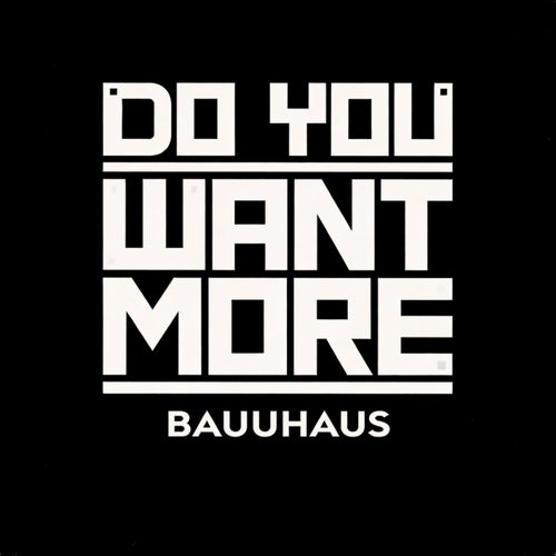 Do You Want More