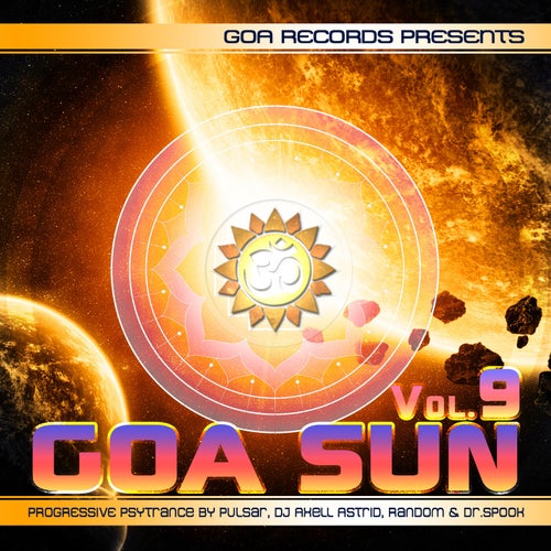 Goa Sun, Vol.9 Progressive & PsyTrance Presented by Pulsar, Axell Astrid, Random & Dr. Spook