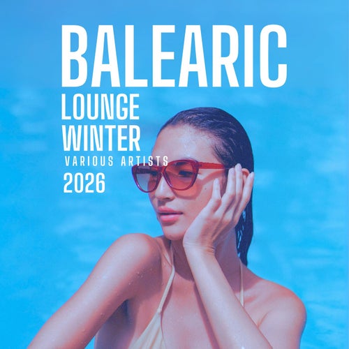 Balearic Lounge Winter 2026