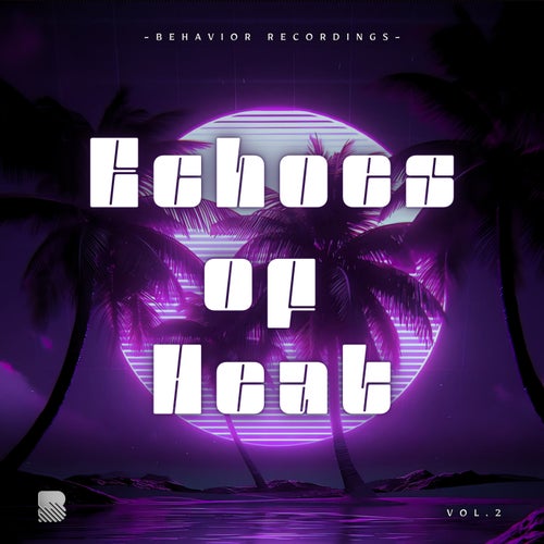 Echoes of Heat, Vol. 2