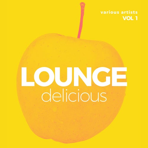Cover art for Lounge Delicious, Vol. 1