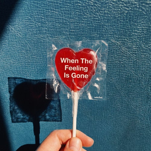 When the Feeling Is Gone