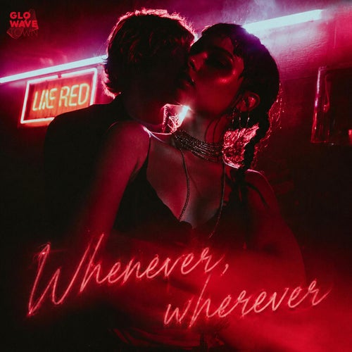 Whenever, Wherever
