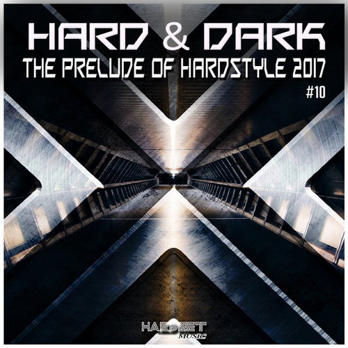 Hard & Dark, Vol. 10 (The Prelude of Hardstyle 2017)