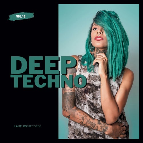Deep Techno, Vol.12 [LAUT82] - lautlos! records (Melodic House & Techno) Album Cover