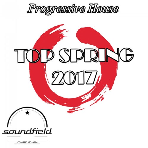 Progressive House Top Spring 2017