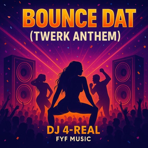 Bounce Dat (Twerk Anthem)