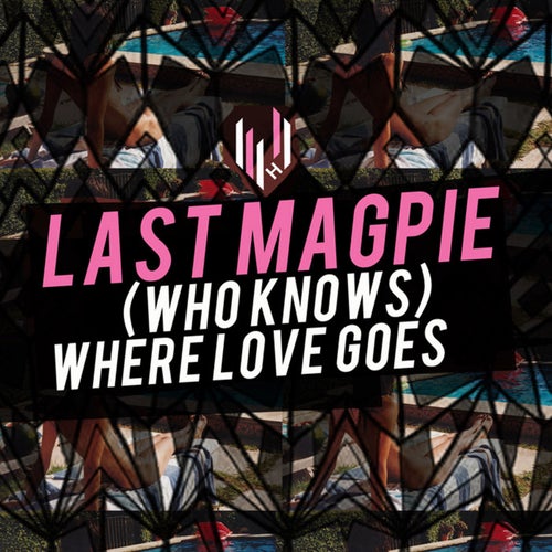 (Who Knows) Where Love Goes