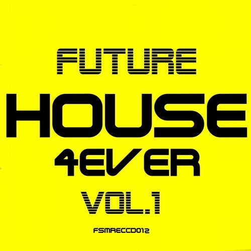 Future House 4ver, Vol. 1
