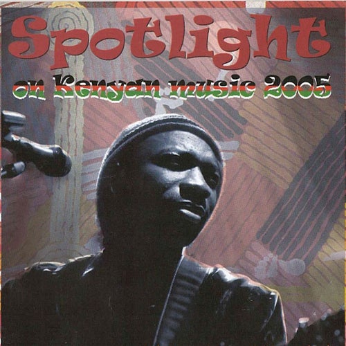 Spotlight on Kenyan Music 2005