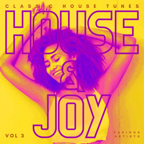 House And Joy (Classic House Tunes), Vol. 3