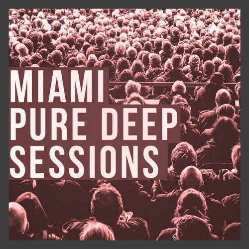 Miami Pure Deep Sessions