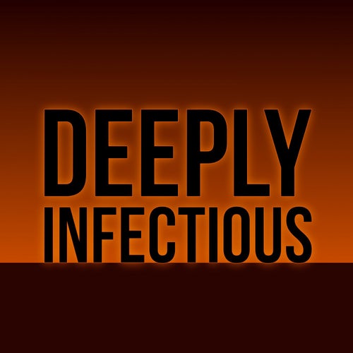 Deeply Infectious