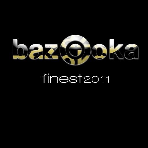 Bazooka Finest 2011