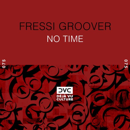  Fressi Groover - No Time (2023) 