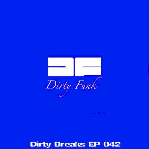 Dirty Breaks EP 042