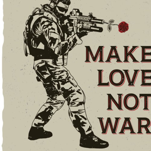 MAKE LOVE NOT WAR