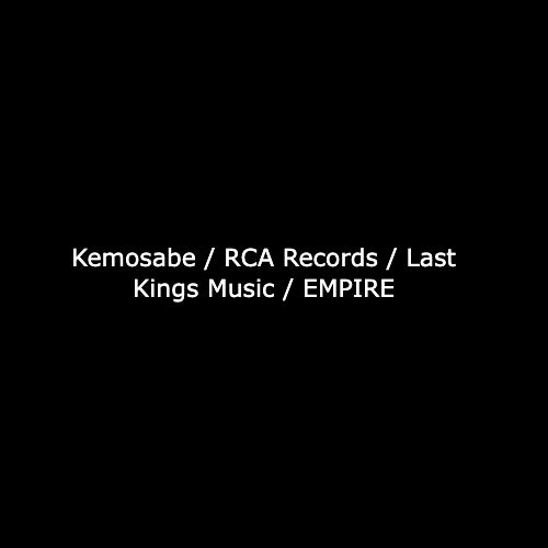 Kemosabe / RCA Records / Last Kings Music / EMPIRE