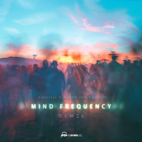  Aquafeel & Monod - Early Ravers (Mind Frequency Remix) (2024) 
