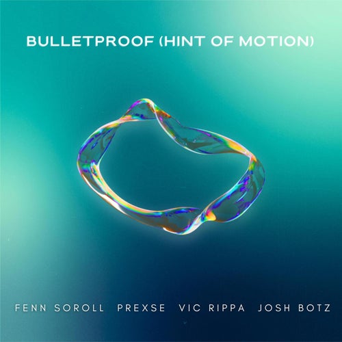 Bulletproof (Hint Of Motion)