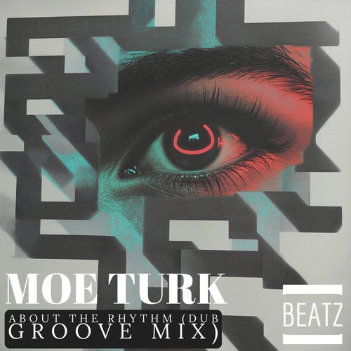  Moe Turk - About The Rhythm (Dub Groove Mix) (2025) 