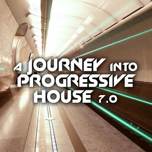 A Journey Into Progressive House 7.0