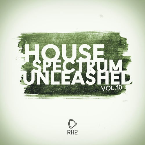 House Spectrum Unleashed Vol.10