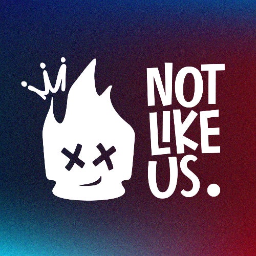 NOT LIKE US