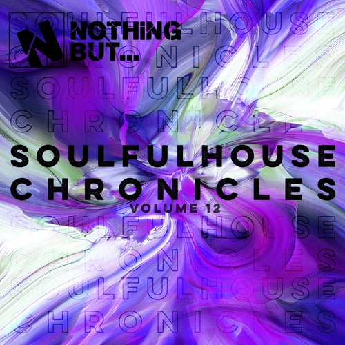 Nothing But... Soulful House Chronicles, Vol. 12