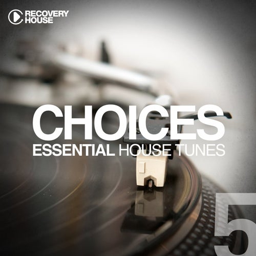 Choices - Essential House Tunes #5