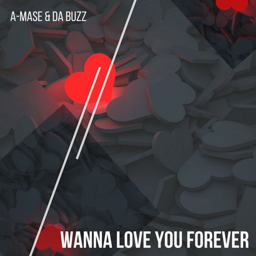 Wanna Love You Forever Original Mix By A Mase Da Buzz On Beatport