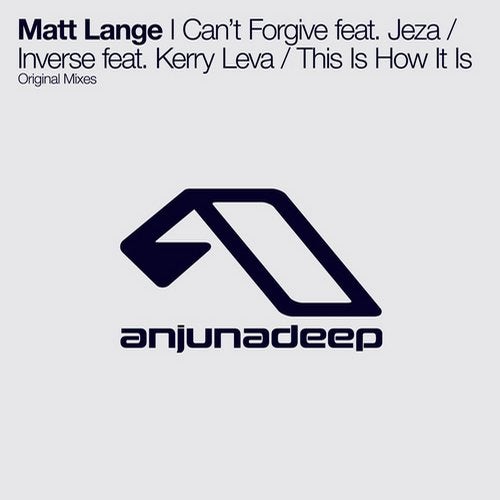 I Cant Forgive feat. Jeza / Inverse feat. Kerry Leva / This Is How It Is