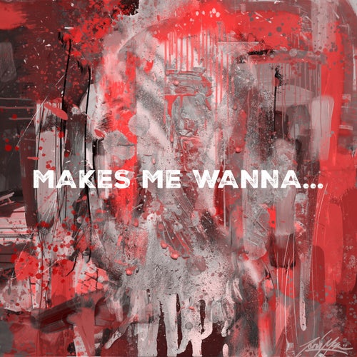 Makes Me Wanna...