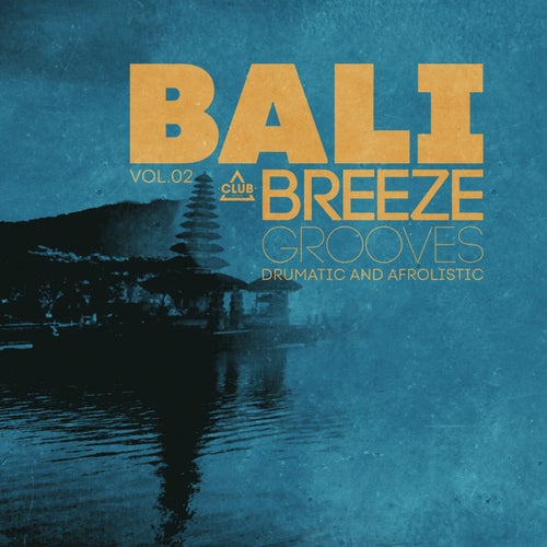 Bali Breeze Grooves, Vol.02 (2025) - Afro House,House