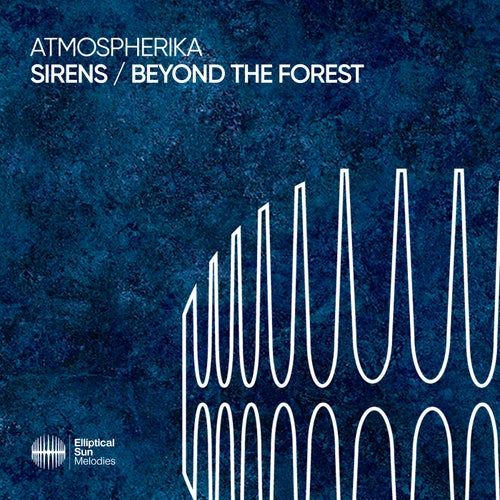 Atmospherika - Sirens / Beyond The Forest (2024)