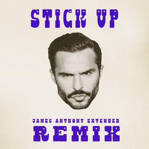 Stick Up (James Anthony Mix Extended)