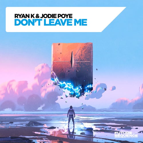Ryan K & JODIE POYE — Don't Leave Me (2024)