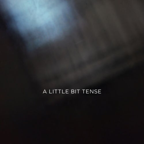 Cover art for A Little Bit Tense