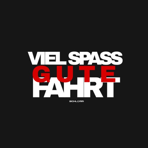 Viel Spass, Gute Fahrt