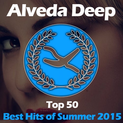 Alveda Deep: Top 50, Best Hits of Summer 2015