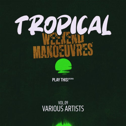Tropical Weekend Manoeuvres, Vol.09