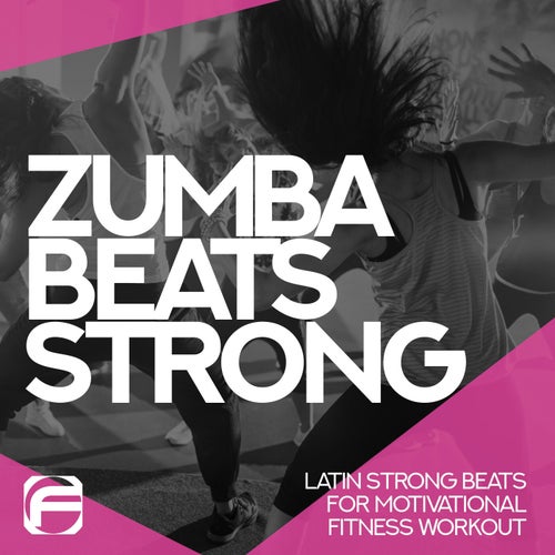 Zumba Beats Strong 2026 - Latin Strong Beats for Motivational Fitness Workout