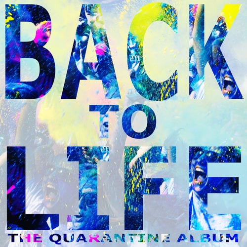 Back to Life: The Quarantine Album