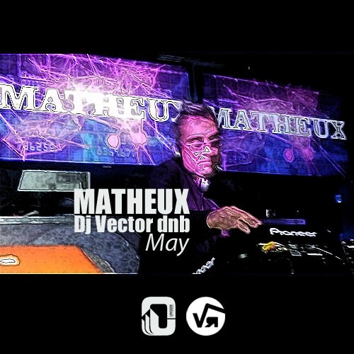 Matheux,Dj Vector dnb May