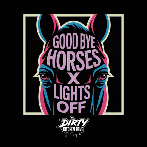 Goodbye Horses / Lights Off